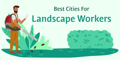 illustrated man holding leaf blower around shrubs and bushes with 'best cities for landscape workers' above