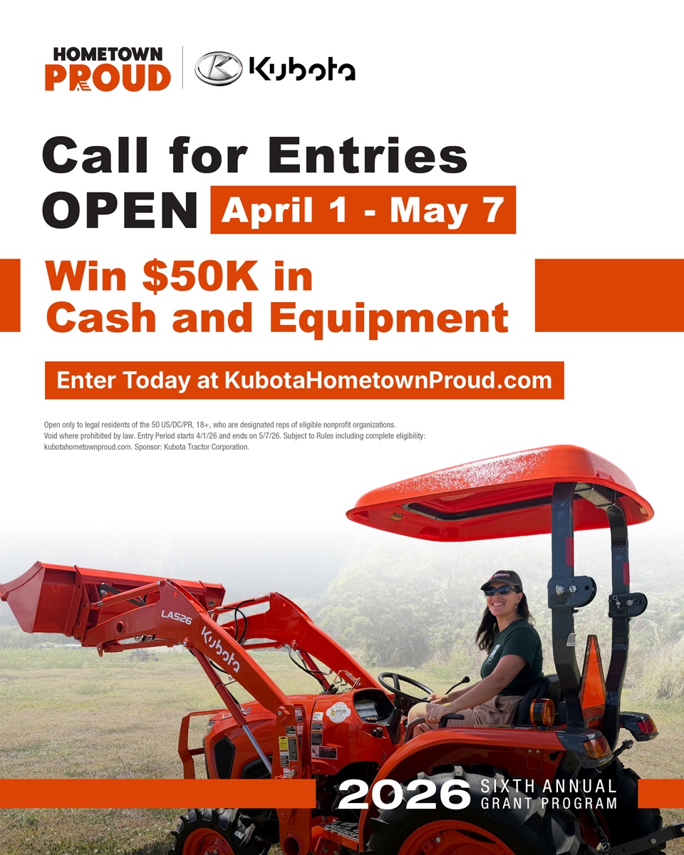 The Kubota Hometown Proud grant program for 2026 is open. Are you working on a community project that could use cash and equipment? Apply today.